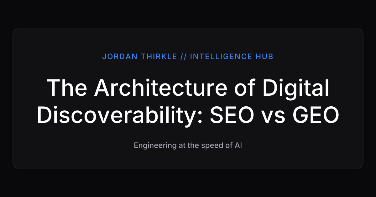 The Architecture of Digital Discoverability: SEO vs GEO