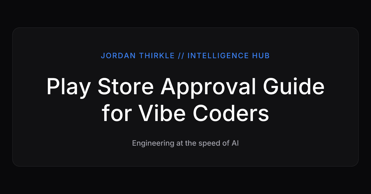 Play Store Approval Guide for Vibe Coders
